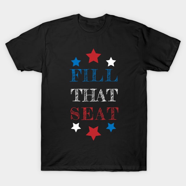 FILL THAT SEAT T-Shirt by Soozy 